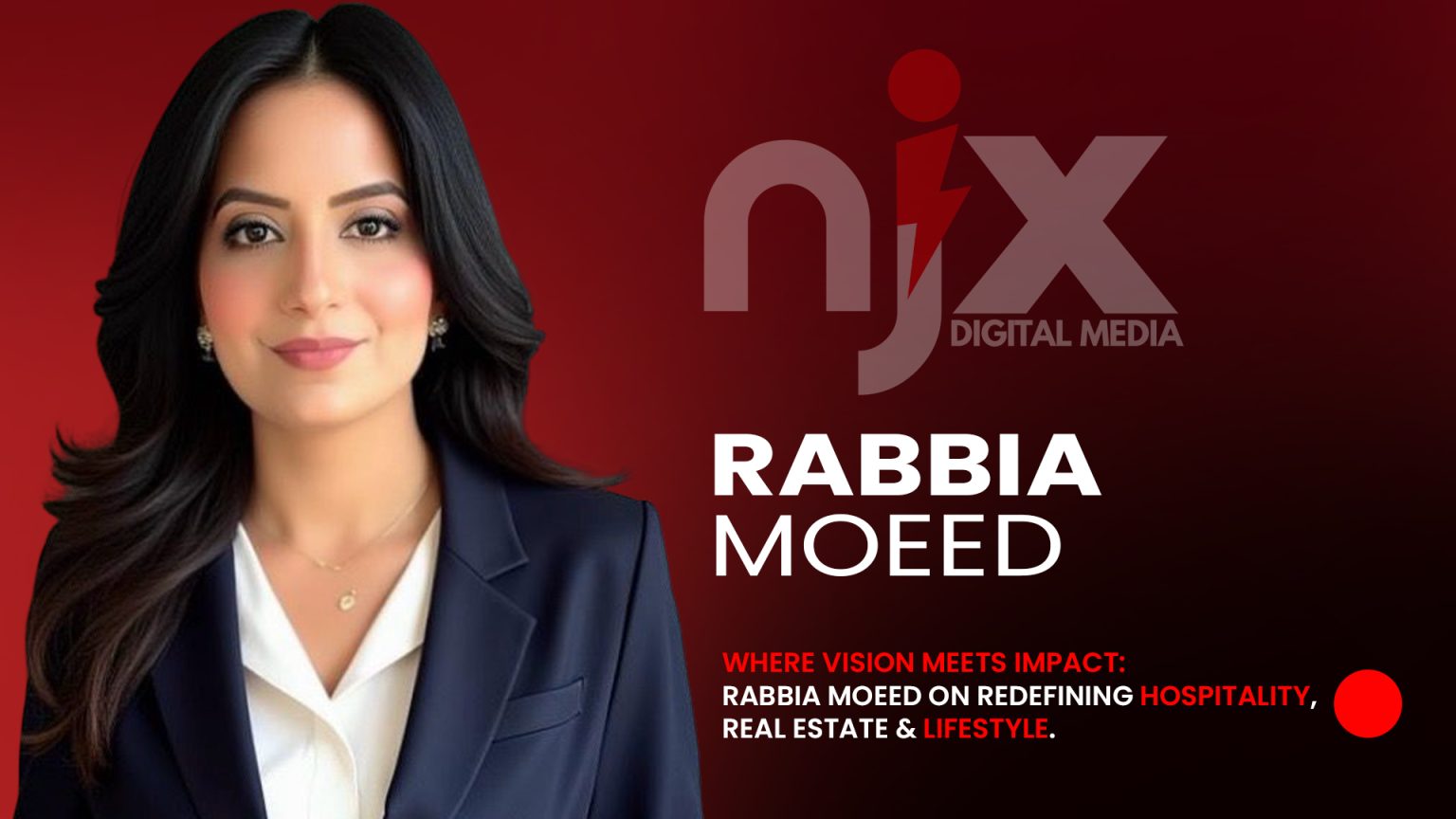 Where Vision Meets Impact: Rabbia Moeed on Redefining Hospitality, Real Estate & Lifestyle