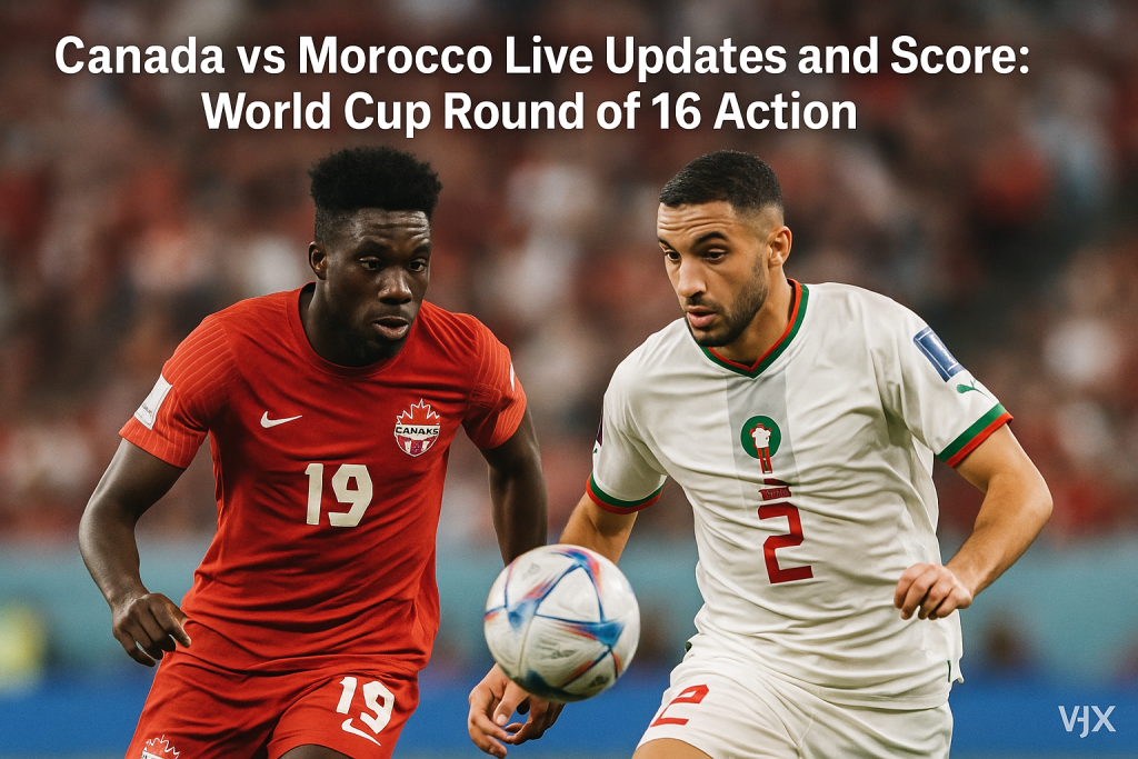 Canada vs Morocco Live Updates and Score: World Cup Round of 16 Action